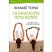 LA EDUCACIÓN INTELIGENTE: TU HIJO SIGUE TUS PASO, CONVIÉRTETE EN SU MEJOR GUÍA