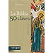 LA BIBLIA EN 50 CLAVES