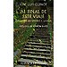 AL FINAL DE ESTE VIAJE: BUSCANDO UN SENTIDO A LA VIDA