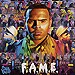 F.A.M.E.