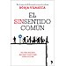 EL SINSENTIDO COMÚN: UNA VISIÓN ALTERNATIVA PARA SEGUIR NUESTRO PROPIO CAMINO EN LA VIDA