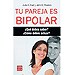 TU PAREJA ES BIPOLAR:¿QUÉ DEBES SABER? ¿CÓMO DEBES ACTUAR?