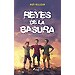 REYES DE LA BASURA