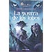 LA GUERRA DE LOS LOBOS (LA MOIRA; VOL. II)
