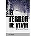 EL TERROR DE VIVIR