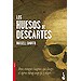 LOS HUESOS DE DESCARTES