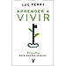 APRENDER A VIVIR: FILOSOF�A PARA MENTES J�VENES