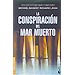 LA CONSPIRACI�N DEL MAR MUERTO