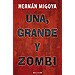 UNA, GRANDE Y ZOMBI