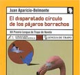 Portada del libro: El disparatado c�rculo de los p�jaros borrachos