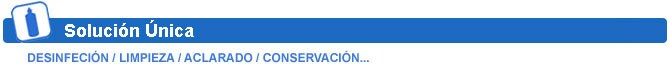 Solución única. Desinfección, limpieza, aclarado, conservación...