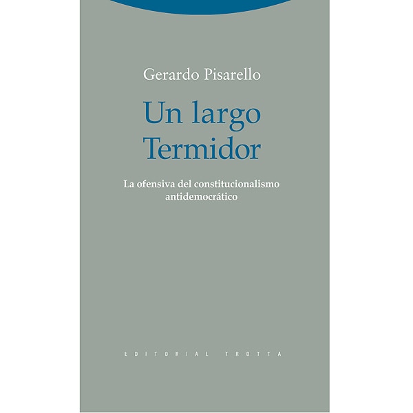 Un largo termidor: La ofensiva del constitucionalismo antidemocrático.pdf