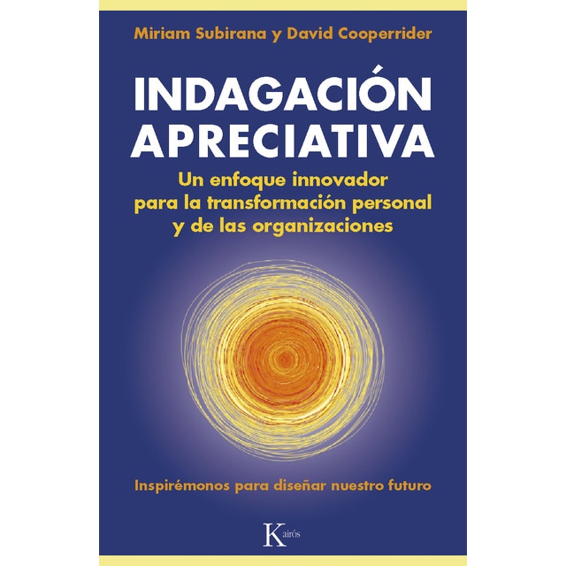 Indagación apreciativa: Un enfoque innovador para la transformación personal y de las organizaciones.pdf