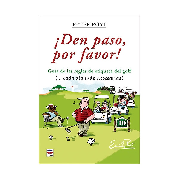 ¡den paso, porfavor!. Guía de la reglas de etiqueta del golf (Tapa blanda)