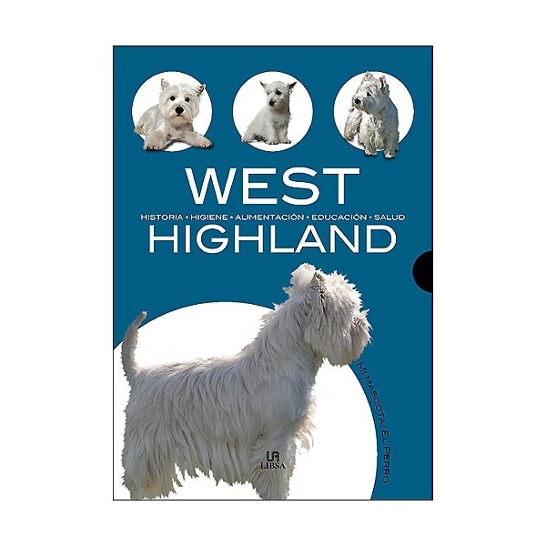 West highland: Historia, higiene, alimentación, educación y salud (Tapa blanda)