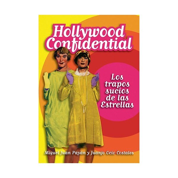 Hollywood confidencial. Los trapos sucios de las estrellas.pdf