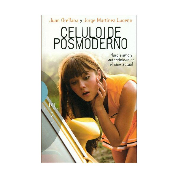 Celuloide posmoderno: narcisismo y autenticidad en el cine actual.pdf