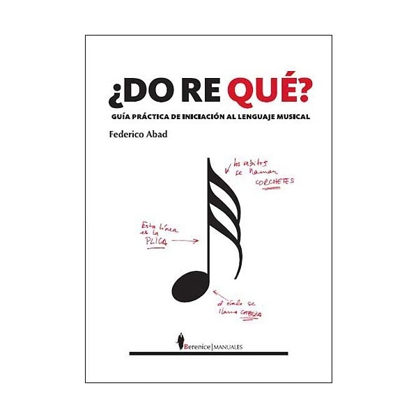 ¿do, re, qué? : guía práctica de iniciación al lenguaje musical.pdf
