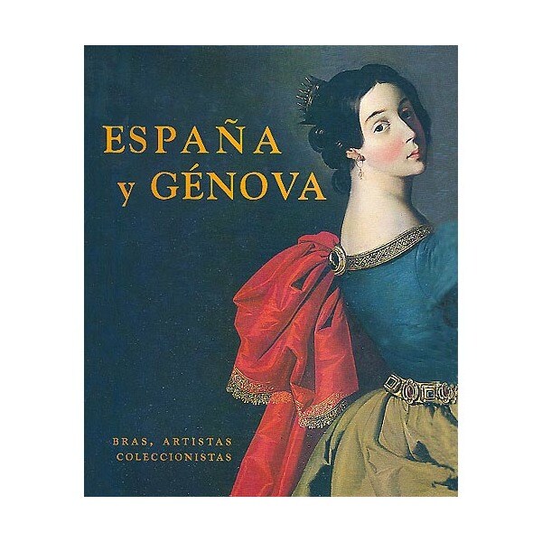 España y génova: Obras, artistas y coleccionistas (Tapa dura)