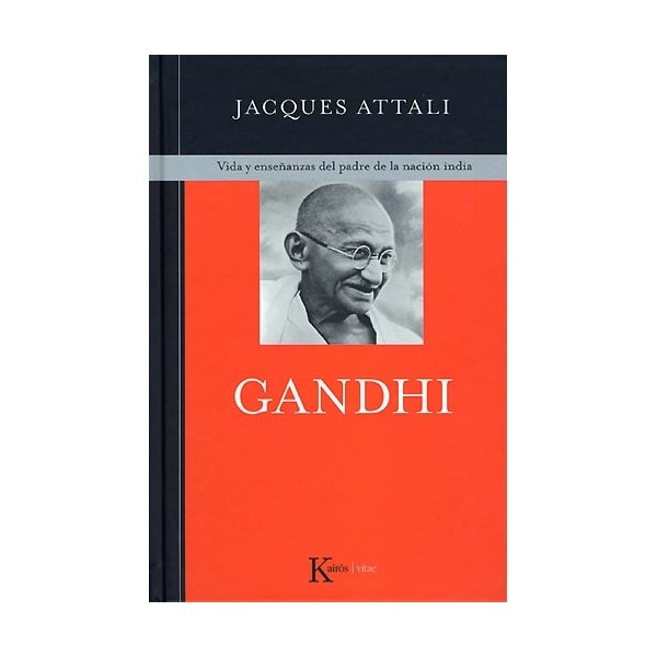 Gandhi: vida y enseñanzas del padre de la nación india