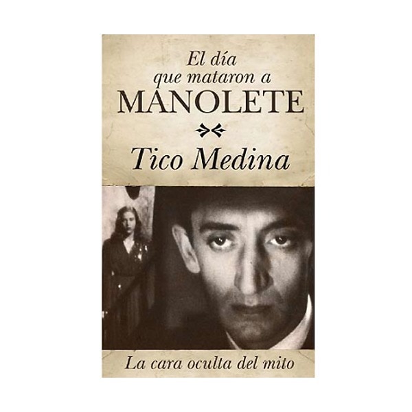 El día que mataron a manolete: la cara oculta de un mito.pdf
