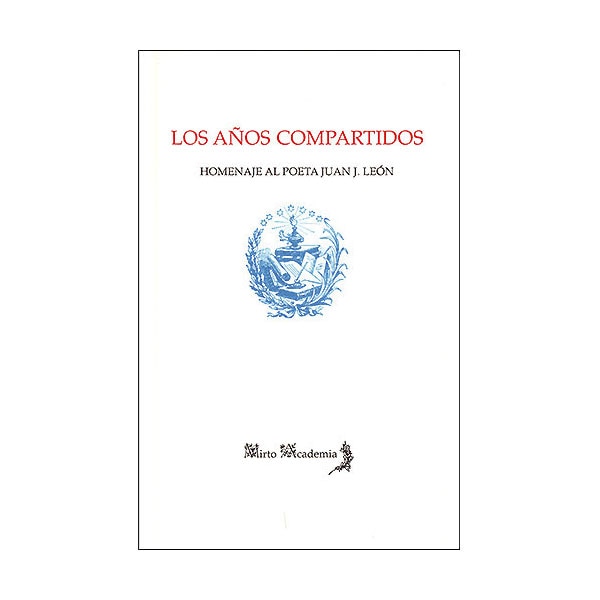 Imagem 0 de Los años compartidos: homenaje al poeta juan j. León