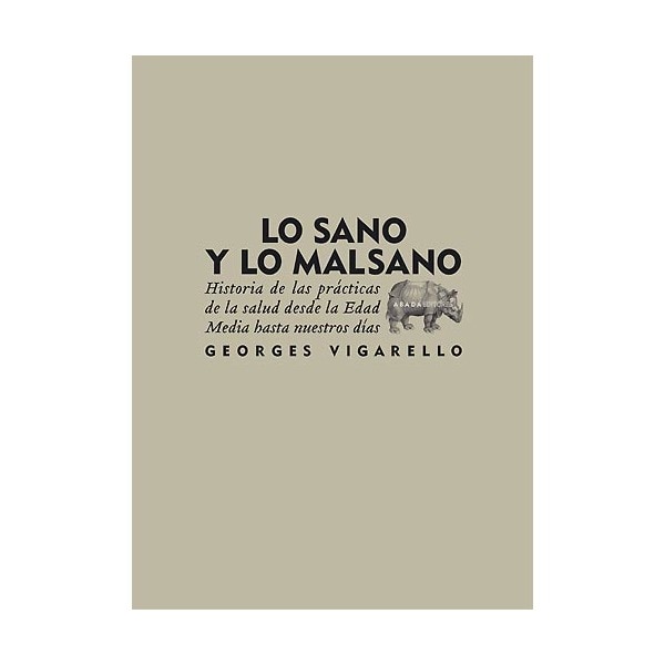 Lo sano y lo malsano: historia de las prácticas de la salud desde la edad media hasta nuestros días.pdf