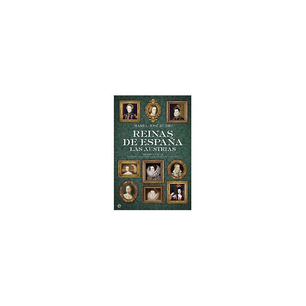 Reinas de españa. Las austrias: siglos xv - xvii. De isabel la católica a mariana de neoburgo.pdf