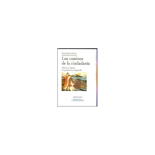 Los caminos de la ciudadania: méxico y españa en perspectiva comparada.pdf