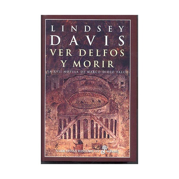 Ver delfos y morir: la xvii novela de marco didio falco.pdf