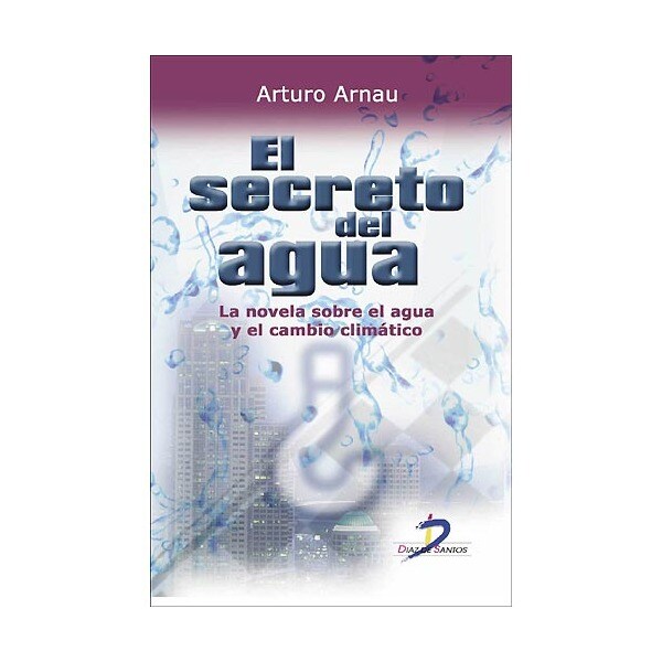 El secreto del agua: la novela sobre el agua y el cambio climático.pdf