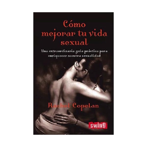Cómo mejorar tu vida sexual (Tapa blanda)