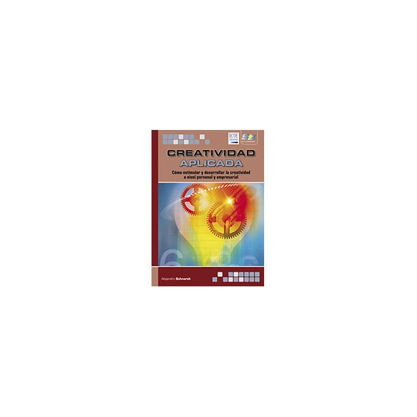 Creatividad aplicada: cómo estimular y desarrollar la creatividad a nivel persononal y empresarial.pdf