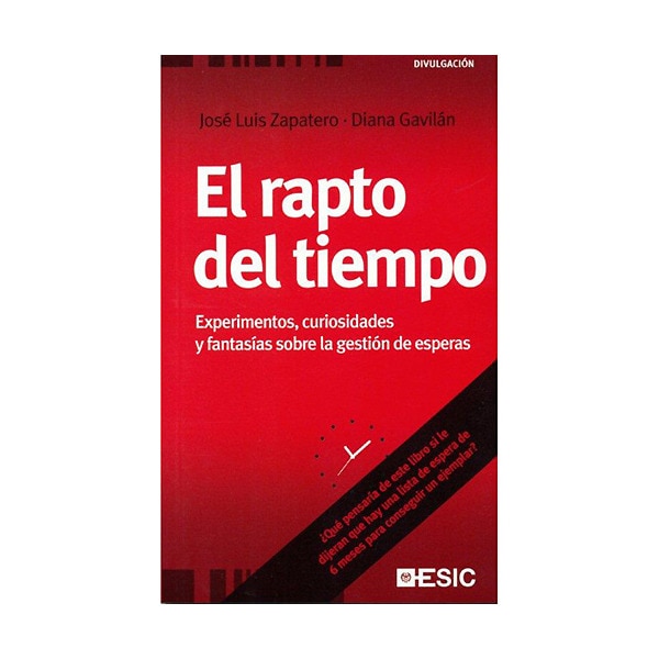 El rapto del tiempo: experimentos, curiosidades y fantasías sobre la gestión de esperas.pdf
