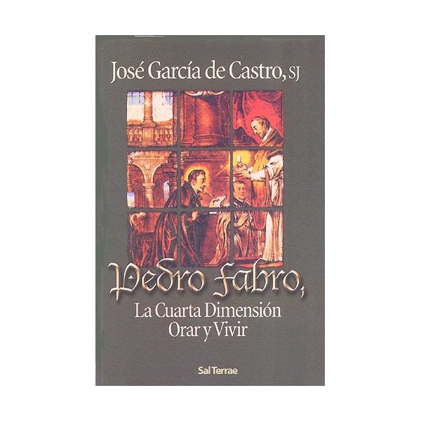 Pedro fabro, la cuarta dimensión. Orar y vivir.pdf