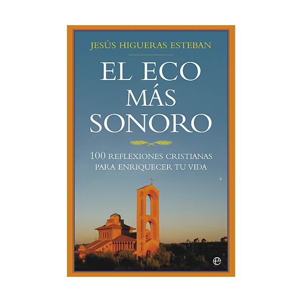 El eco más sonoro: 100 reflexiones cristianas para enriquecer tu vida.pdf