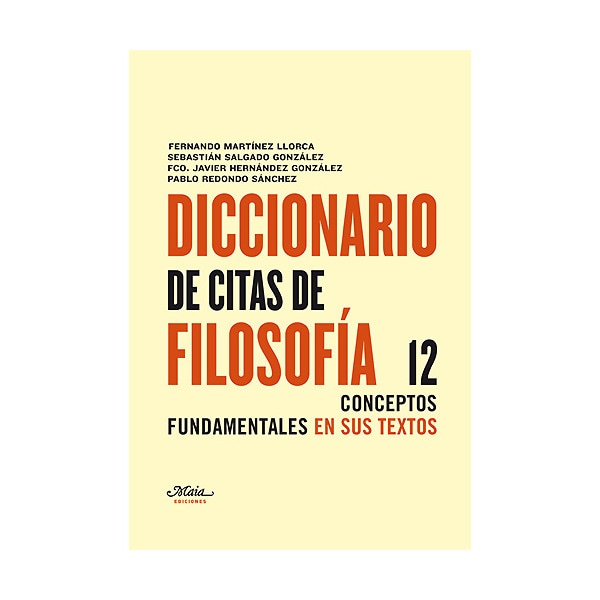 Diccionario de citas de filosofía: 12 conceptos fundamentales en sus textos (Tapa blanda)