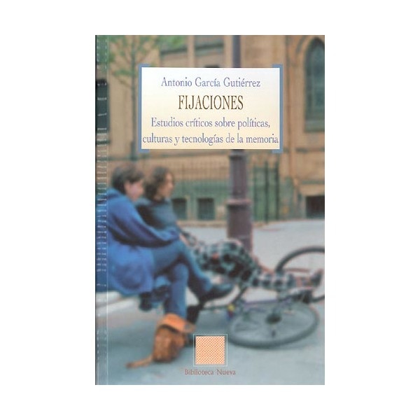 Fijaciones: estudios críticos sobre políticas, culturas y tecnologías de la memoria.pdf