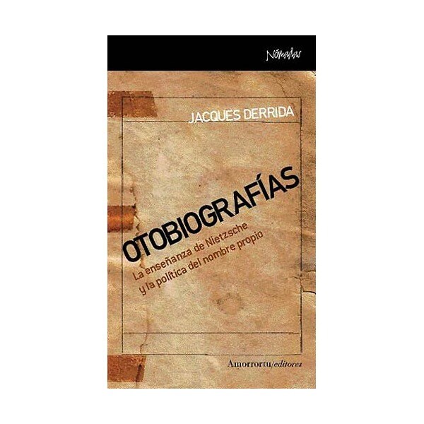 Otobiografías: la enseñanza de nietzsche y la política del nombre propio.pdf