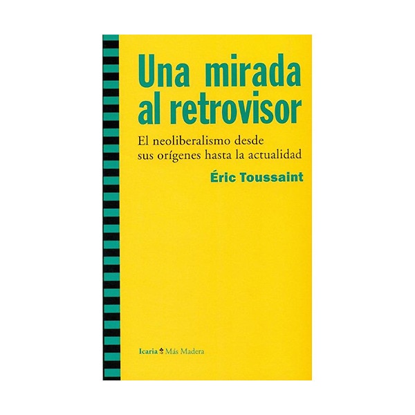 Una mirada al retrovisor: El neoliberalismo desde sus orígenes hasta la actualidad.pdf