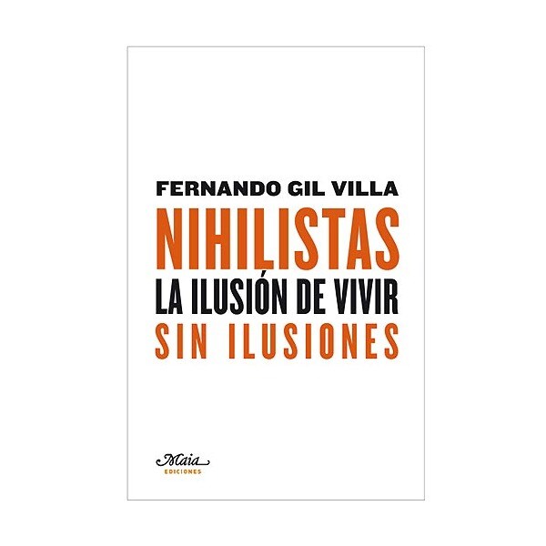 Nihilistas: la ilusión de vivir sin ilusión