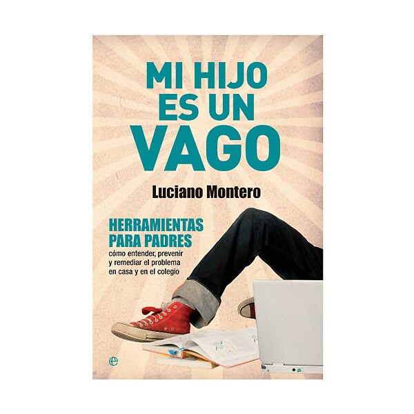 Mi hijo es un vago: herramientas para padres (Tapa blanda)