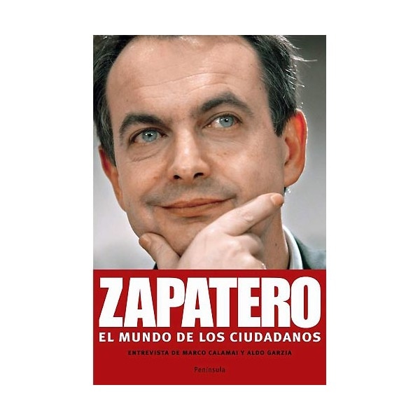 Zapatero. : El mundo de los ciudadanos (Tapa blanda)