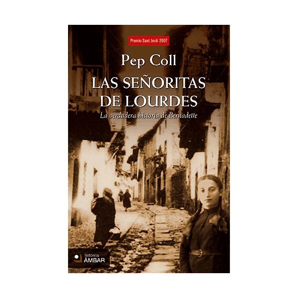 Las señoritas de lourdes: la verdadera historia de bernadette (Tapa blanda)