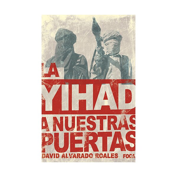 Imagem 0 de La yihad a nuestras puertas: La amenaza de al qaeda en el magreb islámico