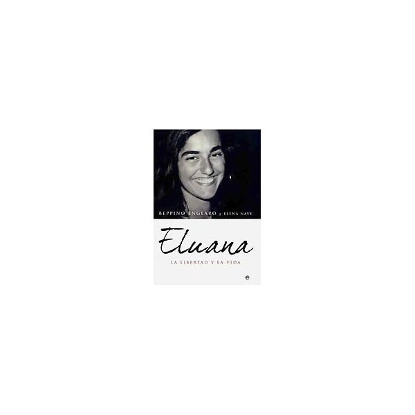 Eluana: la libertad y la vida.pdf