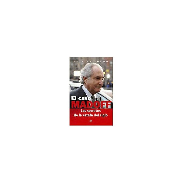 El caso madoff: los secretos de la estafa del siglo.pdf