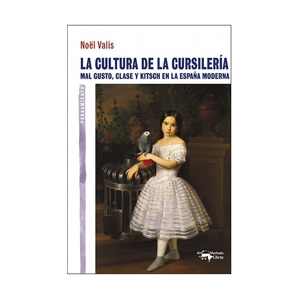 La cultura de la cursilería: Mal gusto, clase y kitsch en la españa moderna (Tapa blanda)