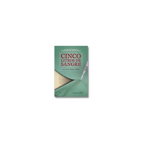 Cinco litros de sangre: memorias de un cirujano y empresario de la medicina privada.pdf