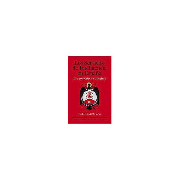 Los servicios de inteligencia en españa: de carrero blanco a manglano.pdf